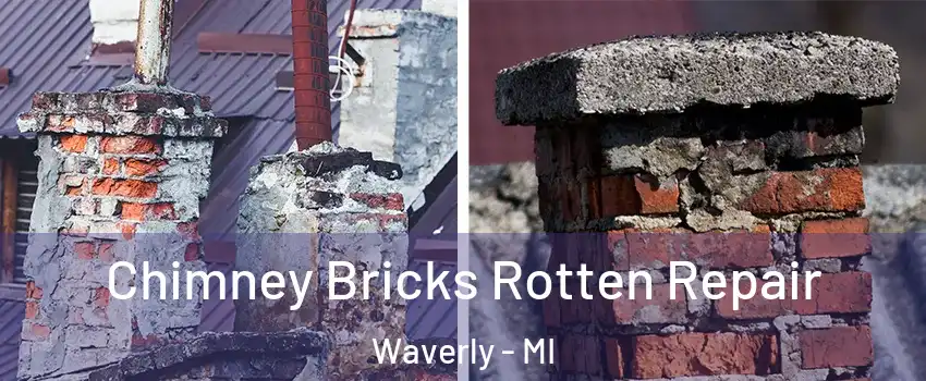  Chimney Bricks Rotten Repair Waverly - MI