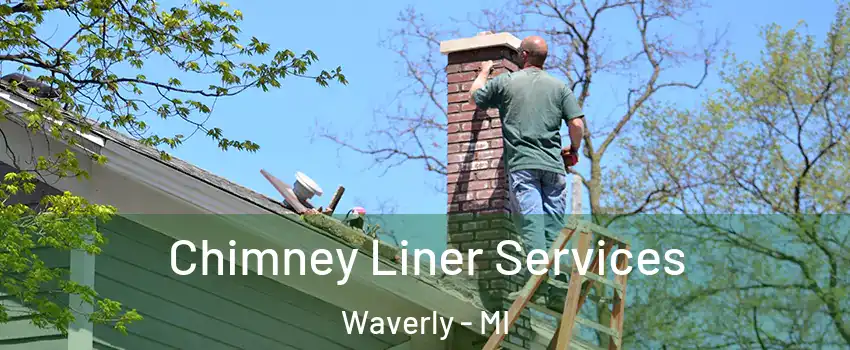  Chimney Liner Services Waverly - MI