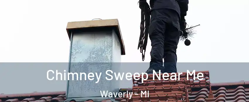  Chimney Sweep Near Me Waverly - MI