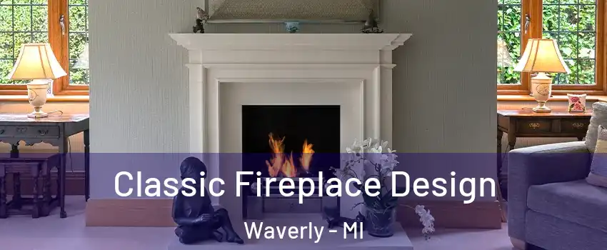  Classic Fireplace Design Waverly - MI