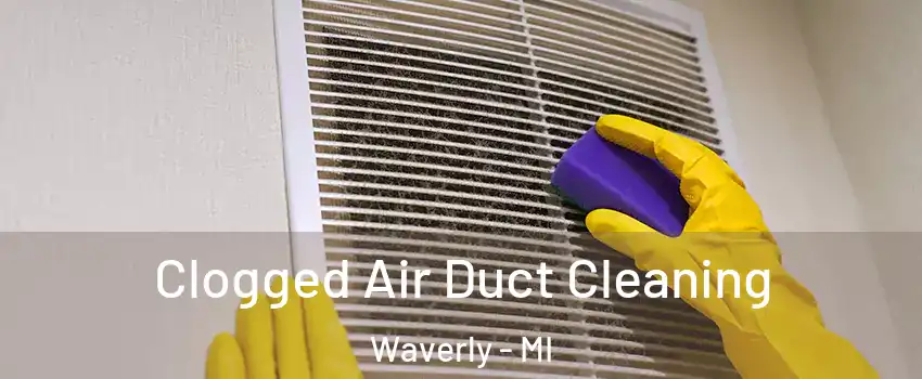  Clogged Air Duct Cleaning Waverly - MI