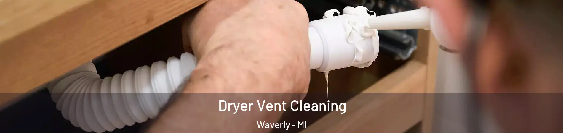  Dryer Vent Cleaning Waverly - MI