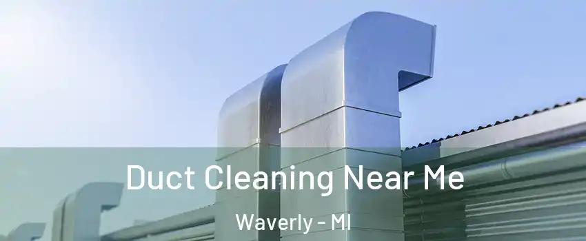  Duct Cleaning Near Me Waverly - MI