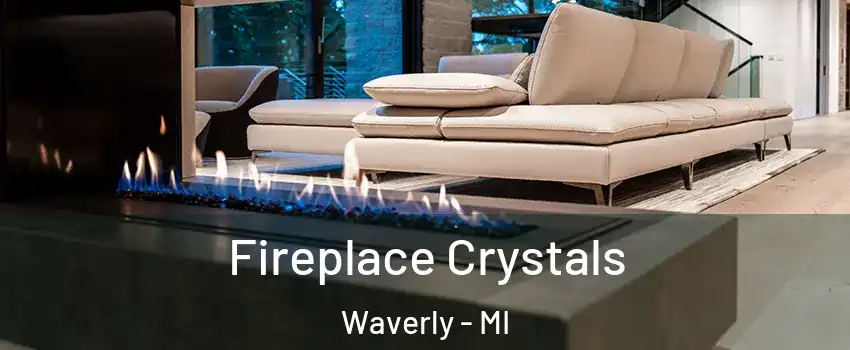 Fireplace Crystals Waverly - MI