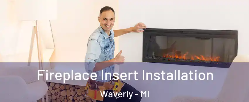  Fireplace Insert Installation Waverly - MI