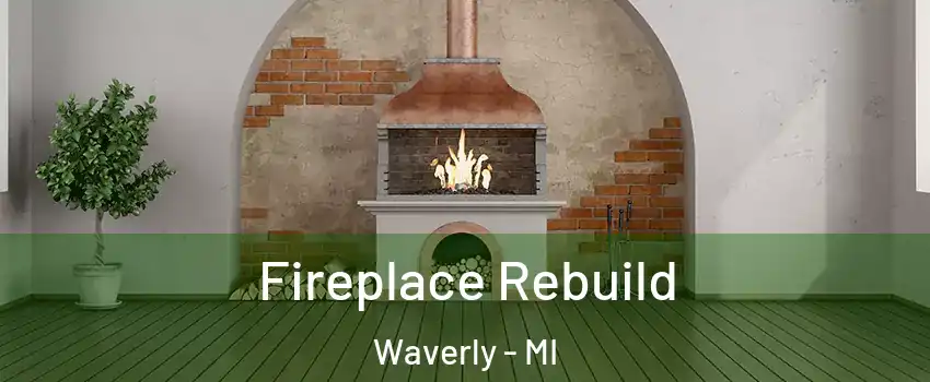  Fireplace Rebuild Waverly - MI