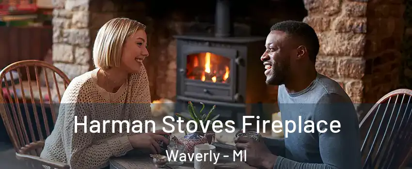  Harman Stoves Fireplace Waverly - MI
