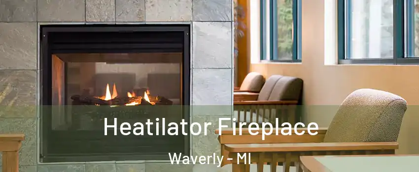  Heatilator Fireplace Waverly - MI