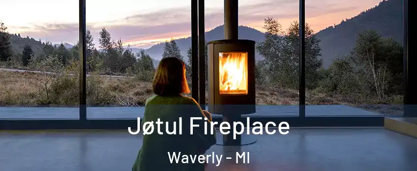  Jøtul Fireplace Waverly - MI