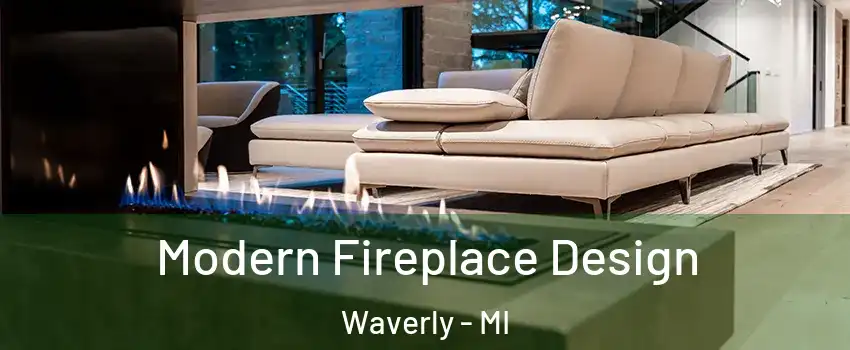  Modern Fireplace Design Waverly - MI