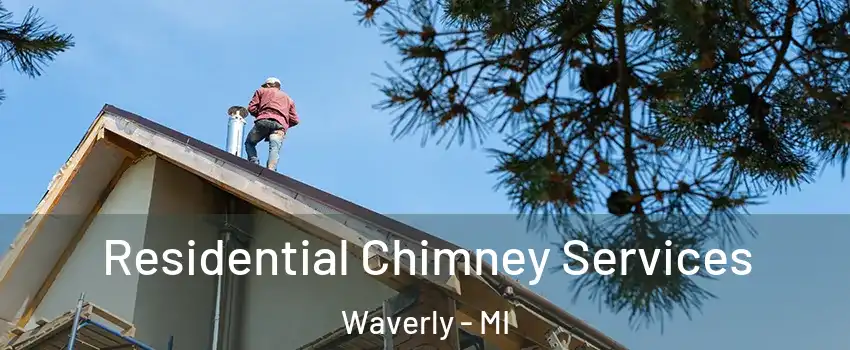  Residential Chimney Services Waverly - MI