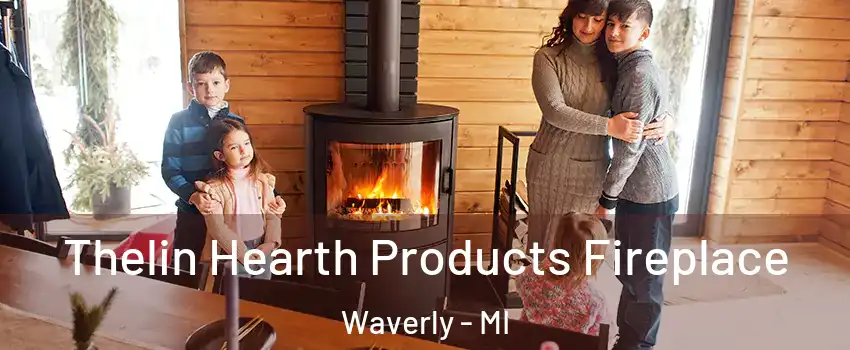 Thelin Hearth Products Fireplace Waverly - MI