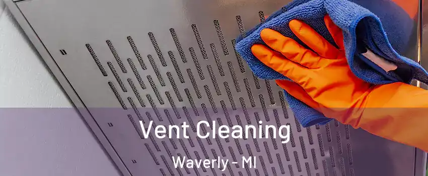  Vent Cleaning Waverly - MI