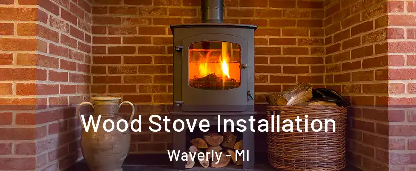  Wood Stove Installation Waverly - MI